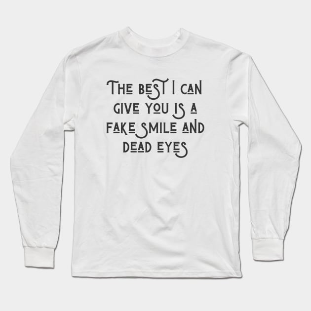 The Best I Can Give You Long Sleeve T-Shirt by ryanmcintire1232